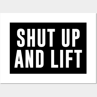 Shut Up And Lift Posters and Art